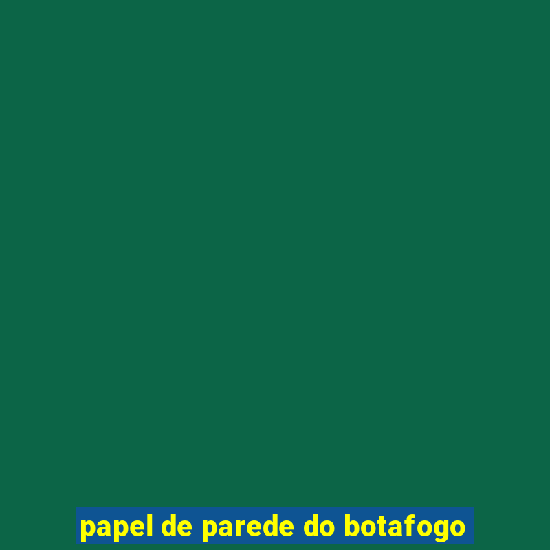 papel de parede do botafogo